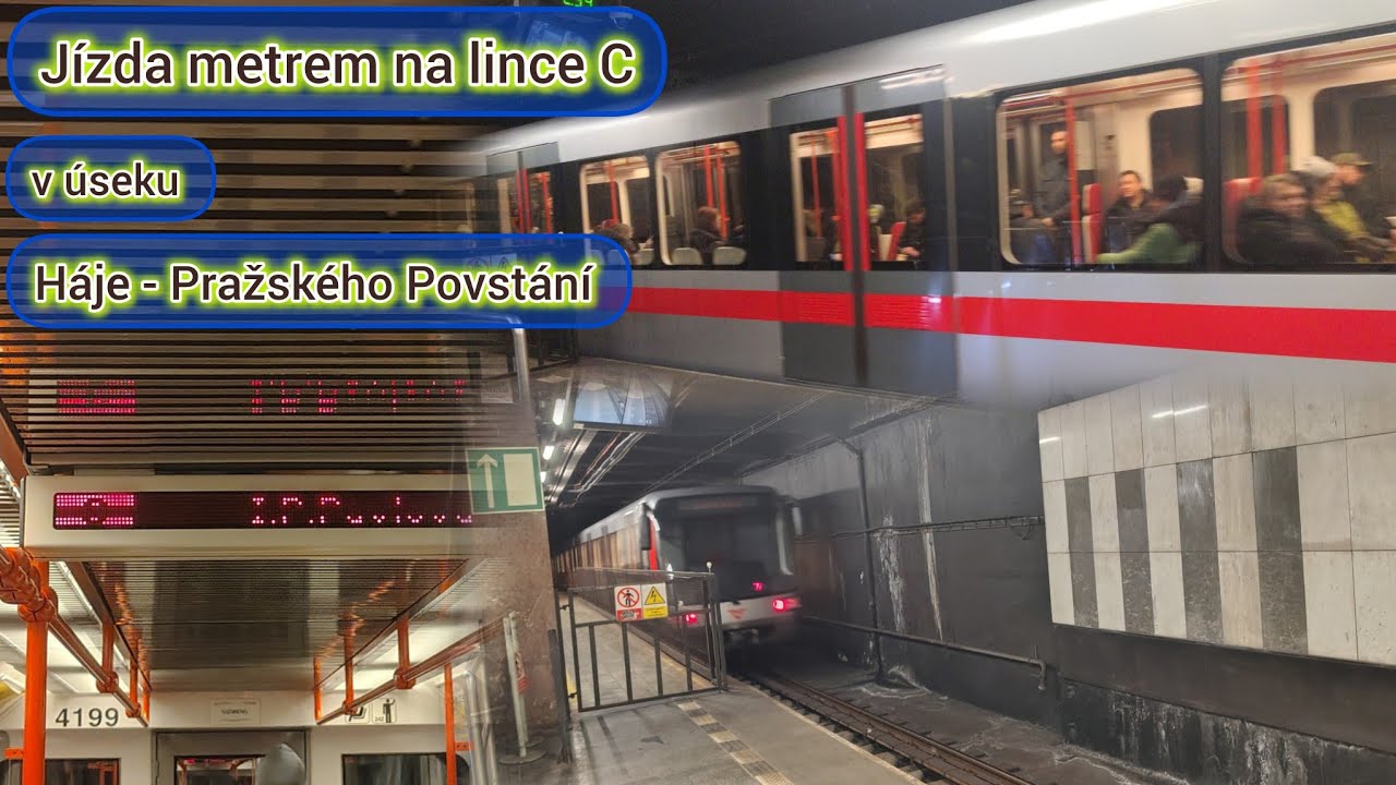 Jízda metrem na lince C v úseku Háje - Pražského Povstání 