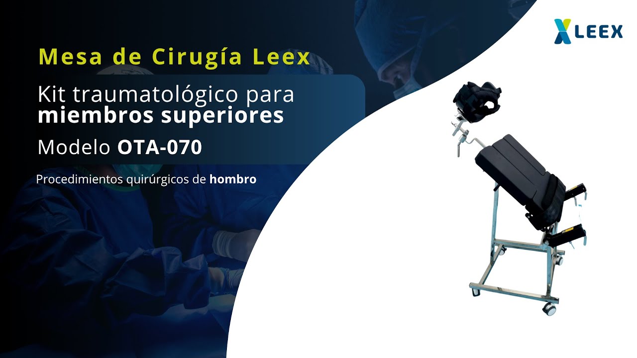 Kit Traumatológico superior OTA-070 (Hombros) Mesa de Cirugía Leex