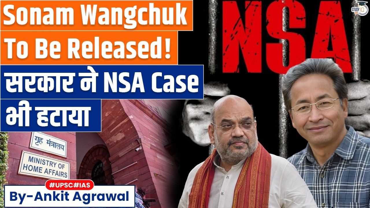 Govt to release Sonam Wangchuk: NSA detention revoked | Ankit Agrawal Study IQ