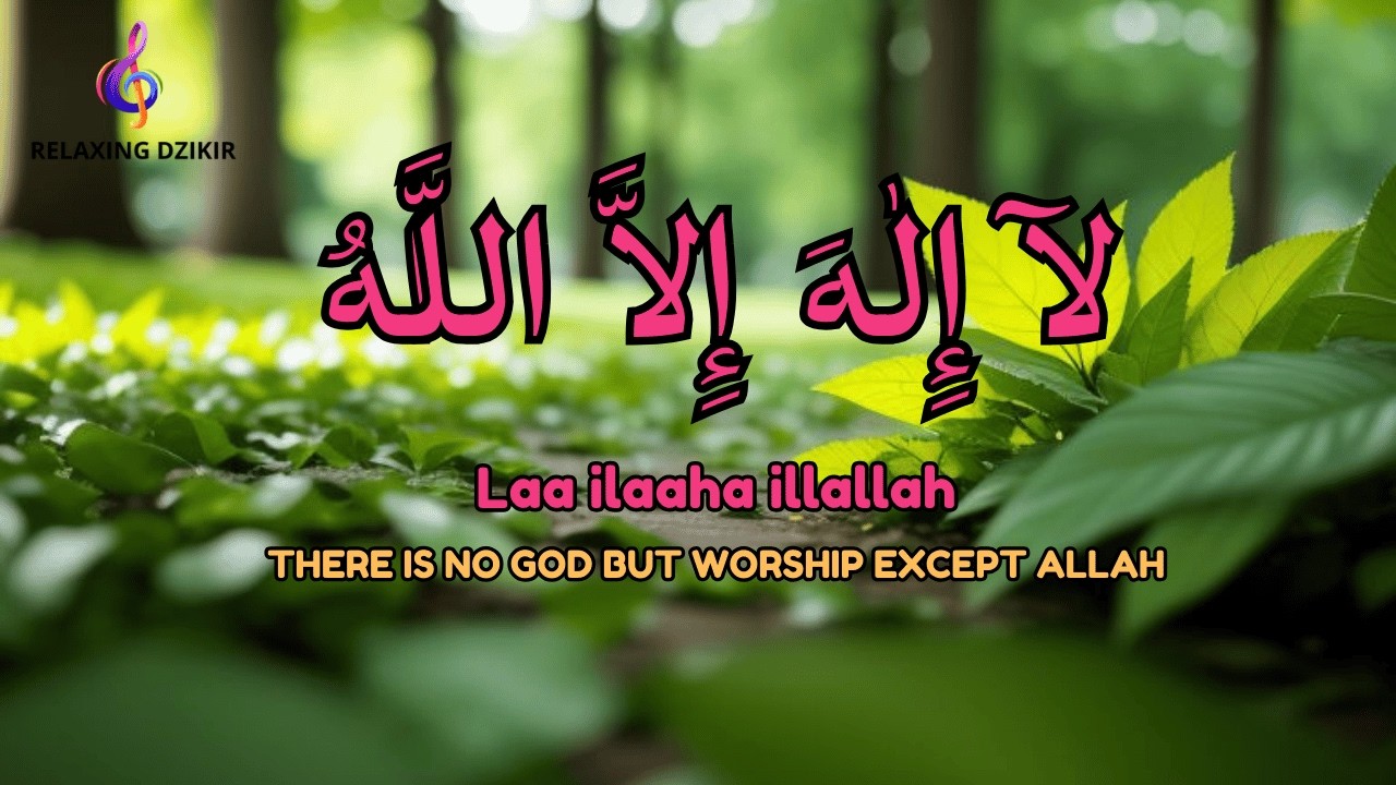 Daily Calm Dzikir LAILAHAILLALLAH Mind Relaxation