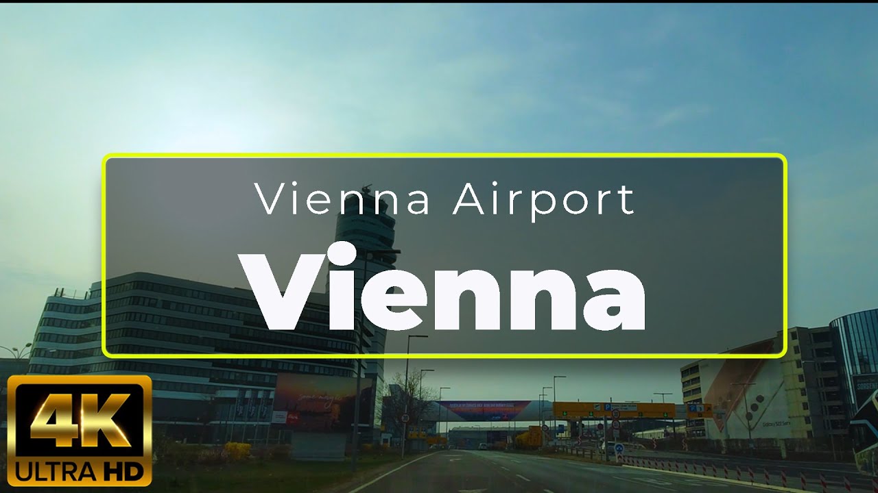Austria Vienna | Driving in Austria | Vienna - Airport | 2022 | 4K UHD
