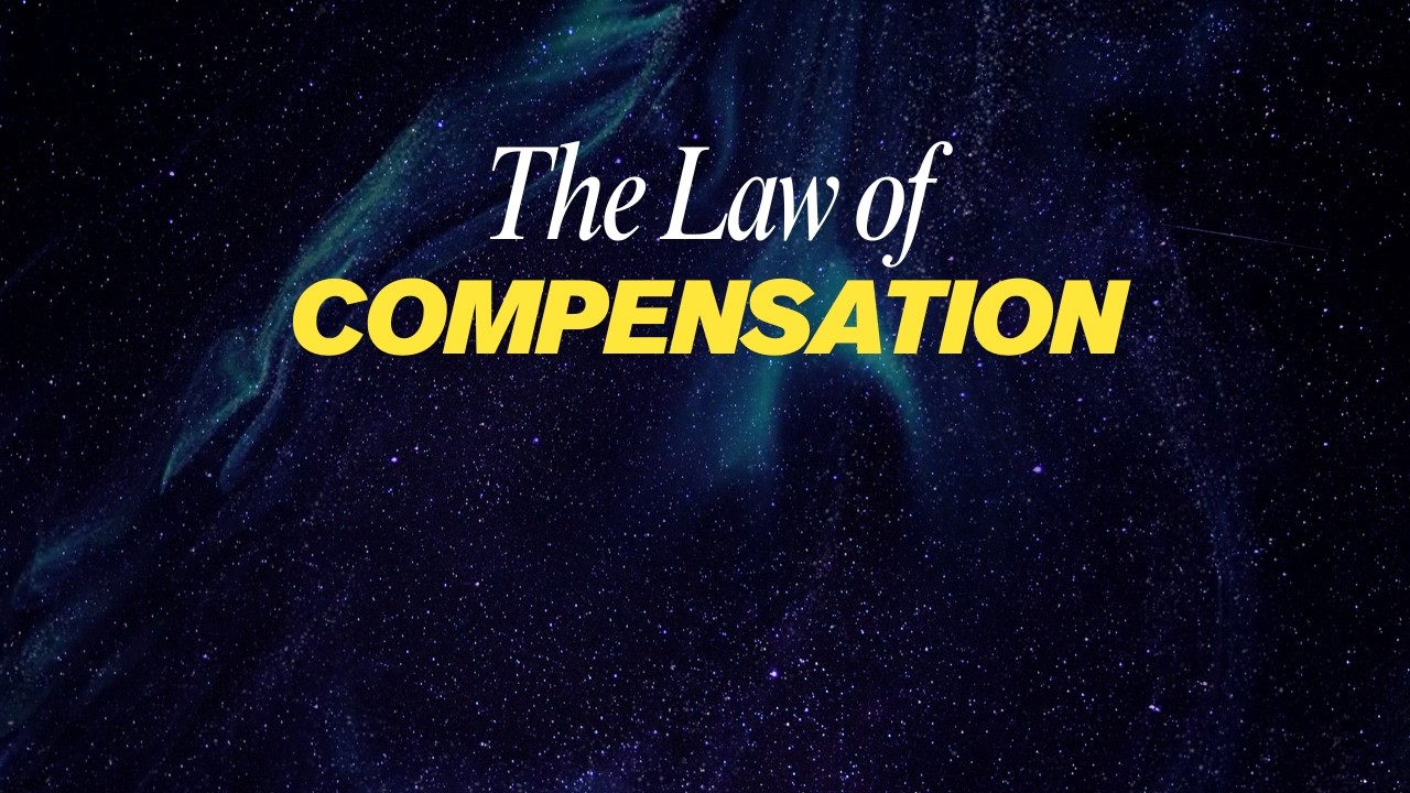 The Law of Compensation Explained | Universal Balance and Karma