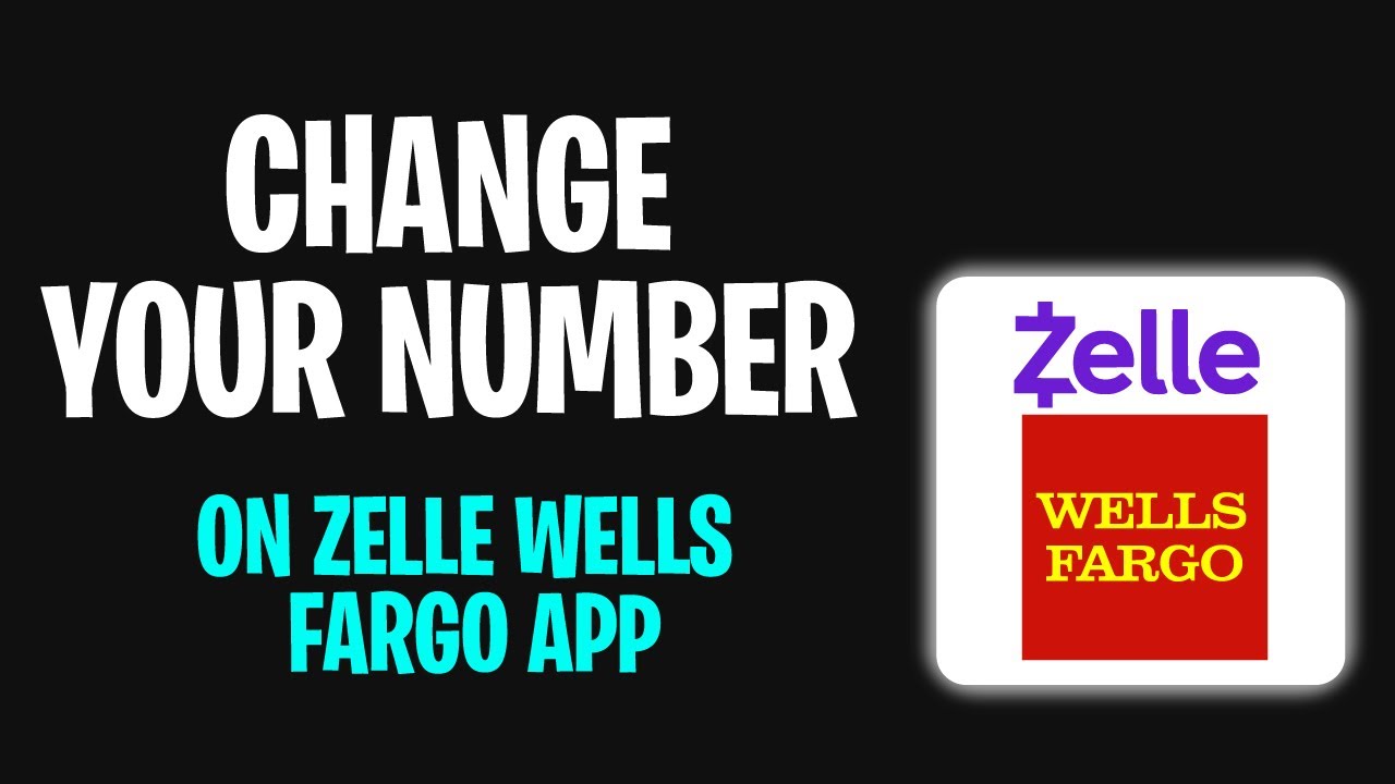 How to Change Your Number on Zelle Wells Fargo App (2026) ✅