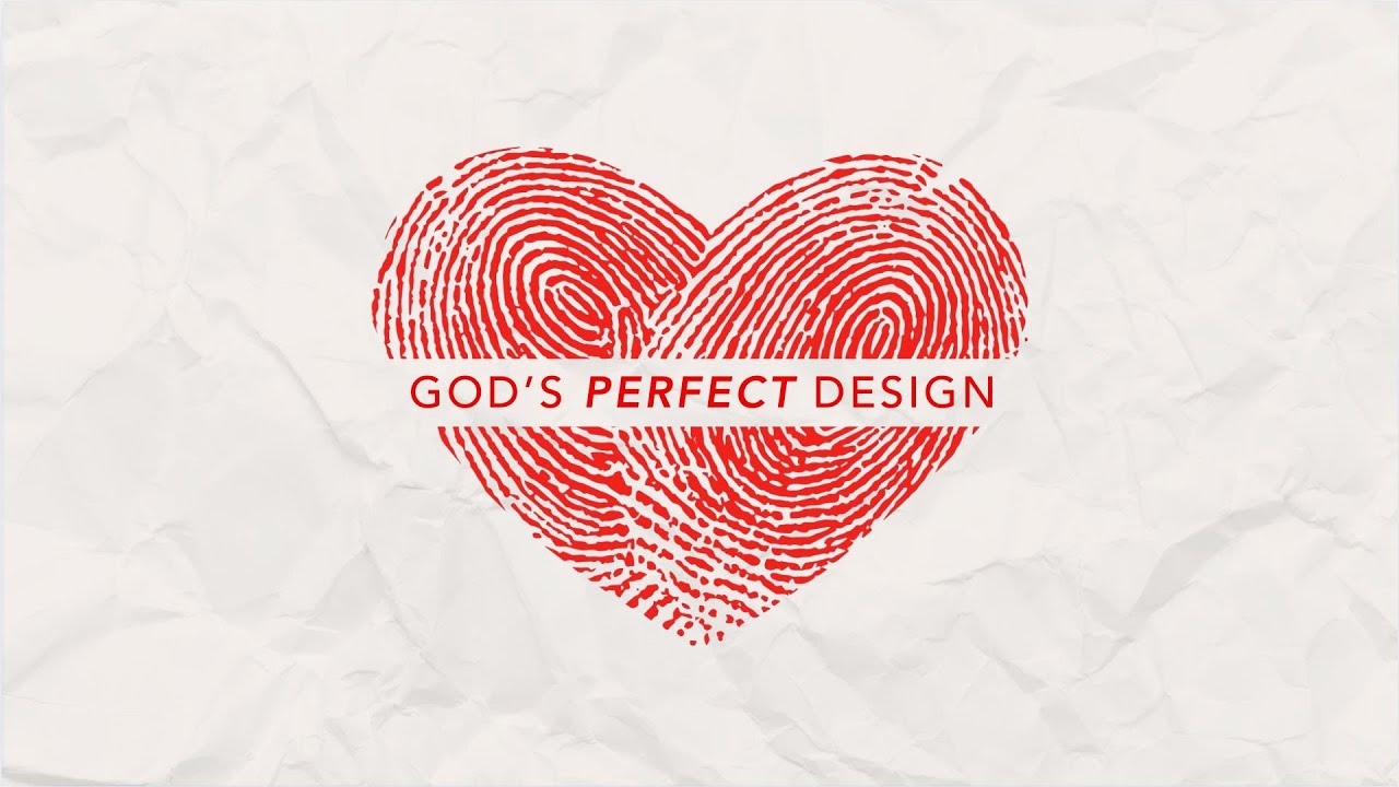 God's Perfect Design Series - Week 1
