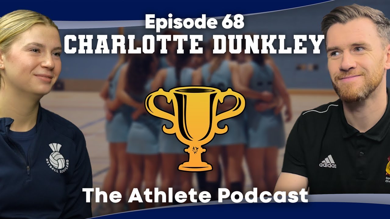 PRO NETBALLER CHARLOTTE DUNKLEY | The Athlete Podcast