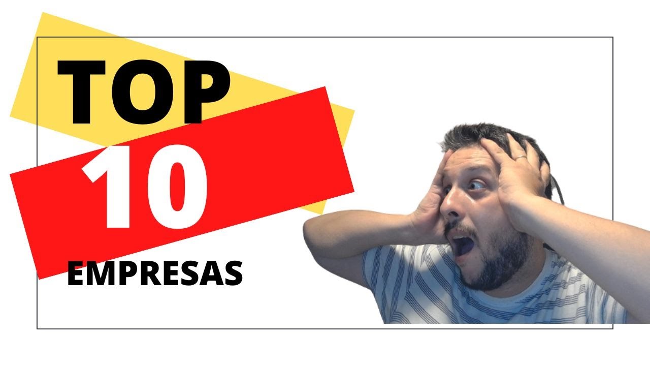 Las 10 MEJORES EMPRESAS para TRABAJAR en 2022.
