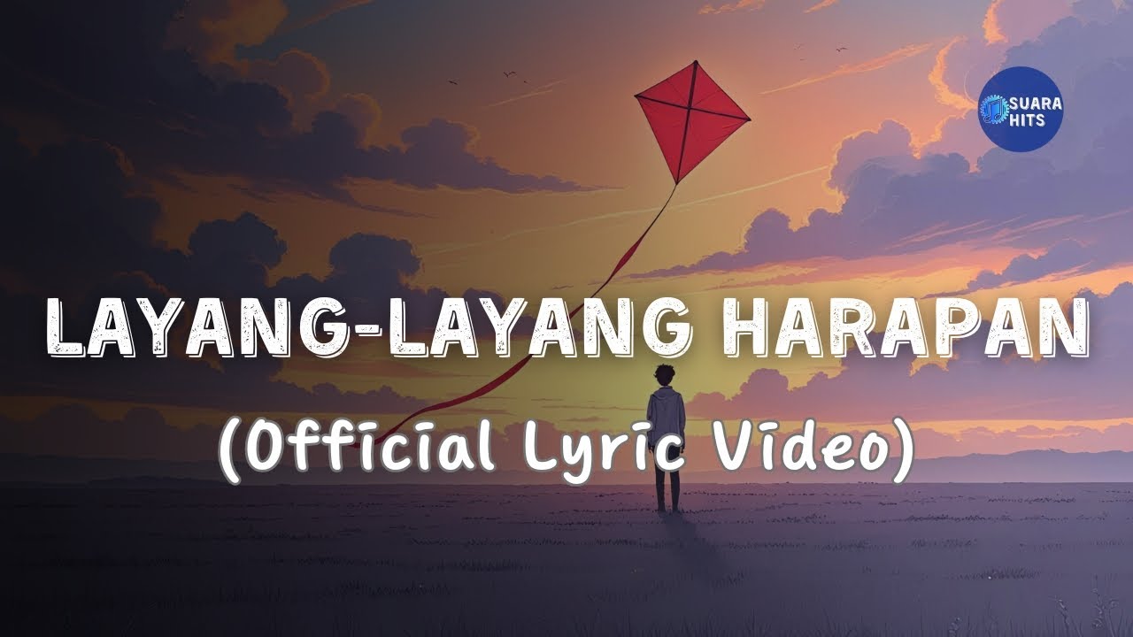 Layang-Layang Harapan – Official Lyric Video | Harapan Akan Cinta yang Belum Pasti