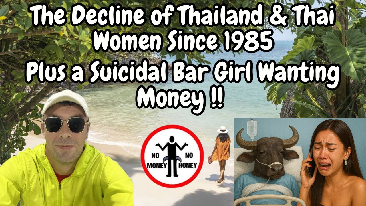 The Decline of THAI WOMEN Since 1985 Plus A SUICIDAL THAILAND BAR GIRL !! 🇹🇭
