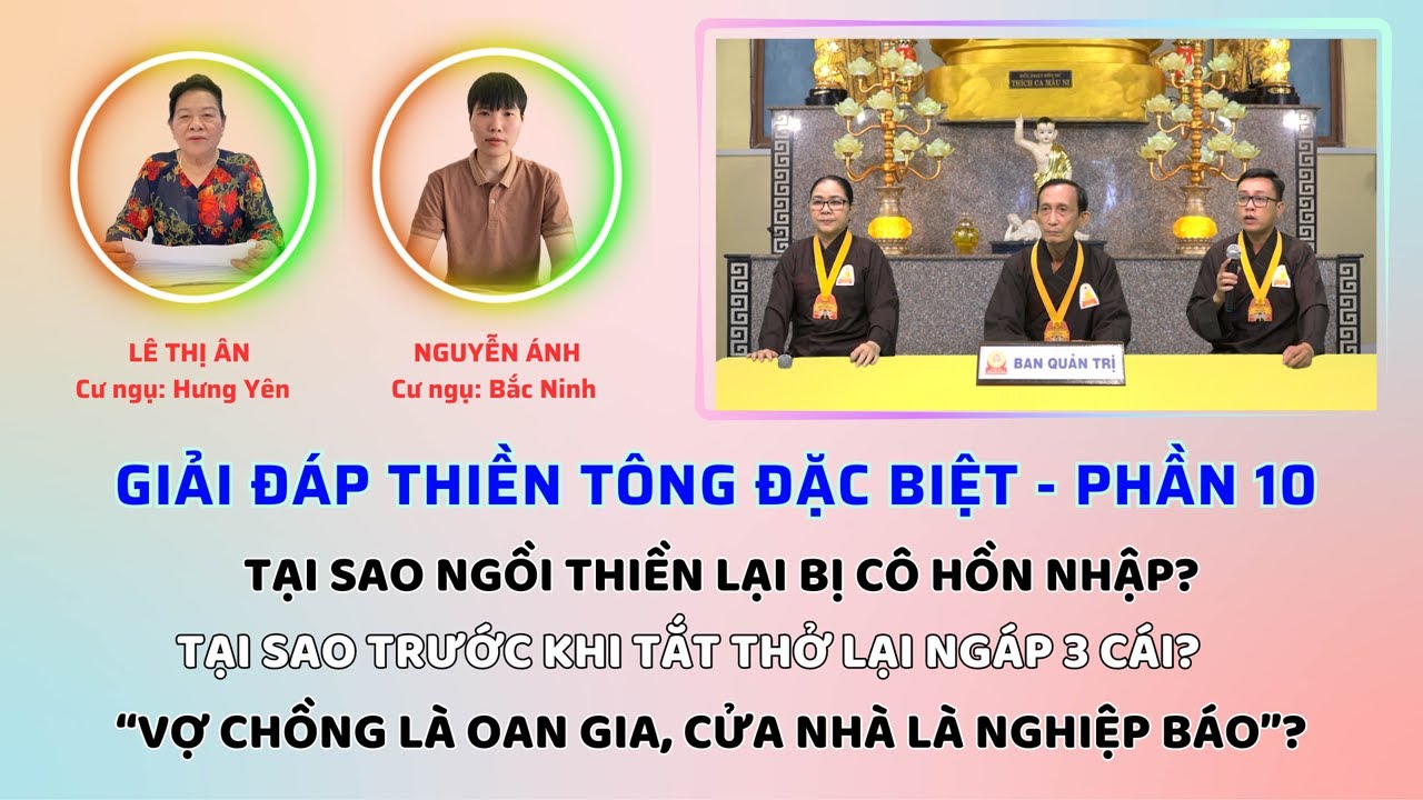 Giải đáp Đặc biệt - P10 - Tại sao ngồi thiền lại bị cô hồn nhập? | Giải đáp Thiền tông