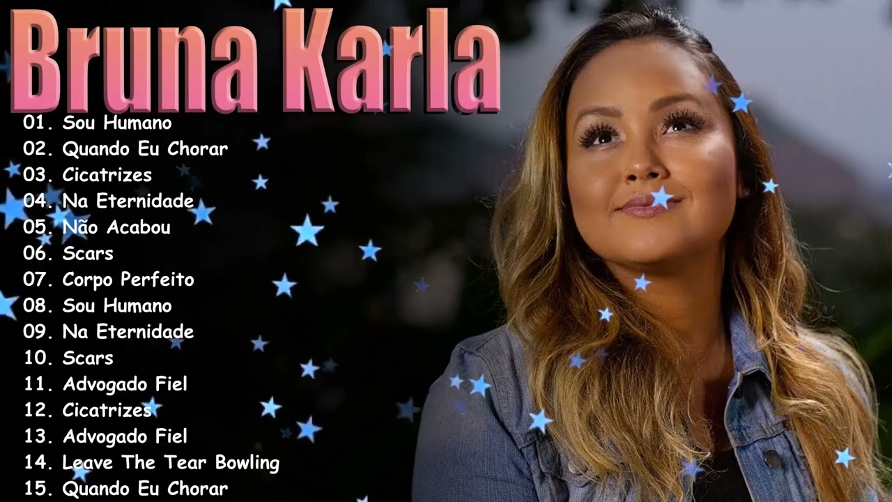 Greatest Hits – Bruna Karla – Advogado Fiel e Grandes Sucessos – Álbum Completo Sem Anúncios