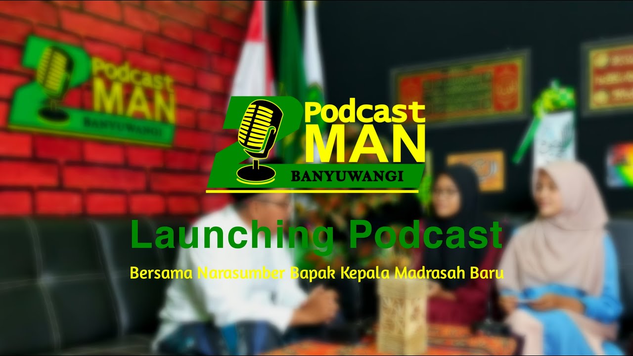 Launching Podcast  - Bersama Bapak Kepala Madrasah | Podcast Special Ramadhan | MAN 2 Banyuwangi