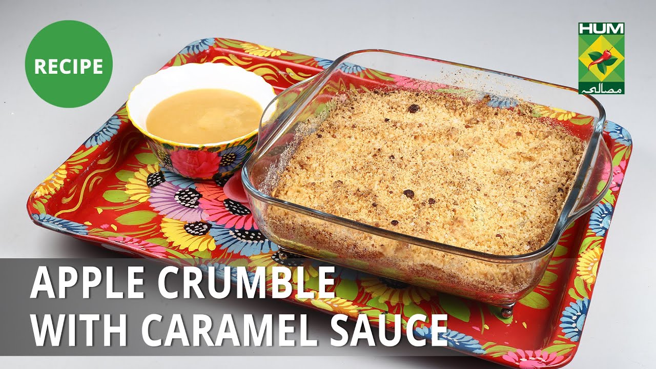 Apple Crumble With Caramel Sauce Recipe | Food Diaries | Chef Zarnak Sidhwa | Dessert