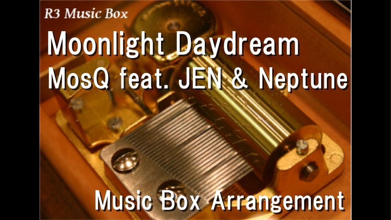 Moonlight Daydream/MosQ feat. JEN & Neptune [Music Box]