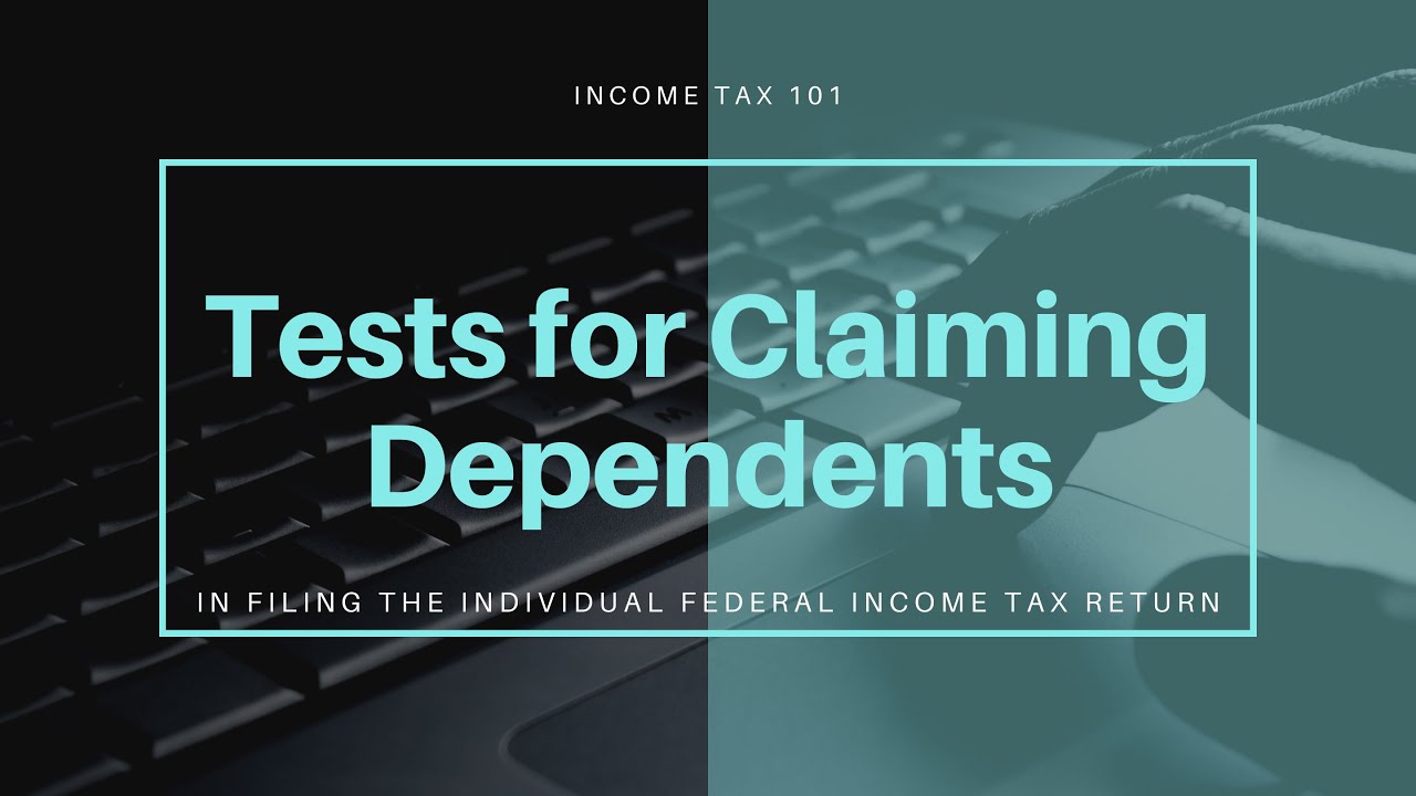 Tests for Claiming Dependents - Qualifying Child & Qualifying Relative