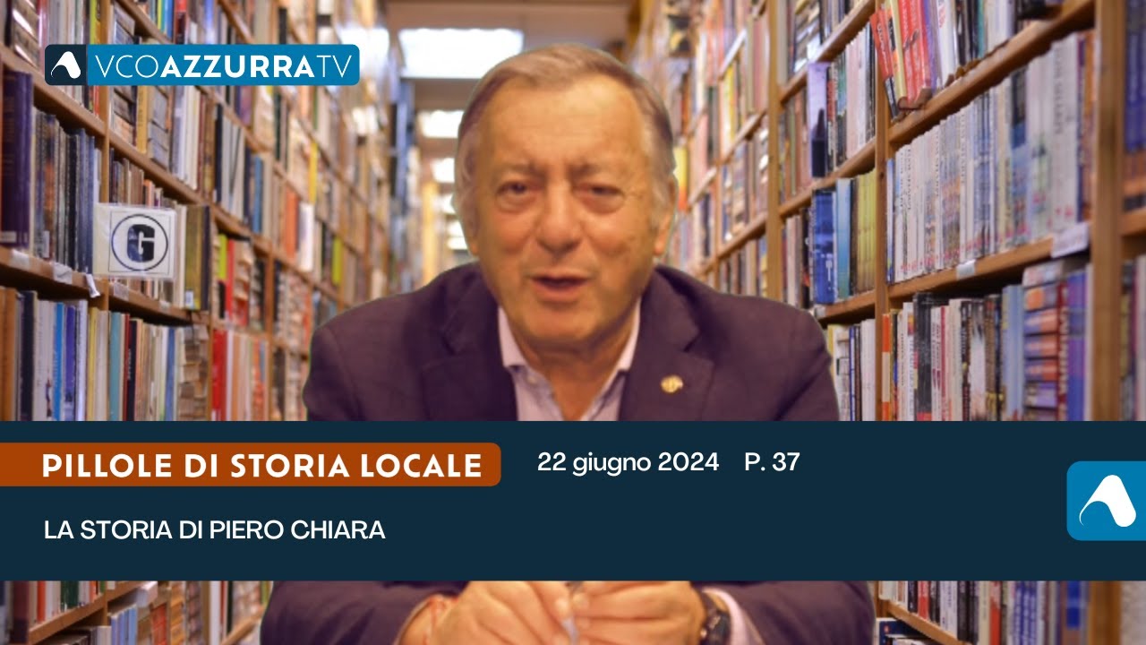 La storia di Piero Chiara - Pillole di storia locale, p.37