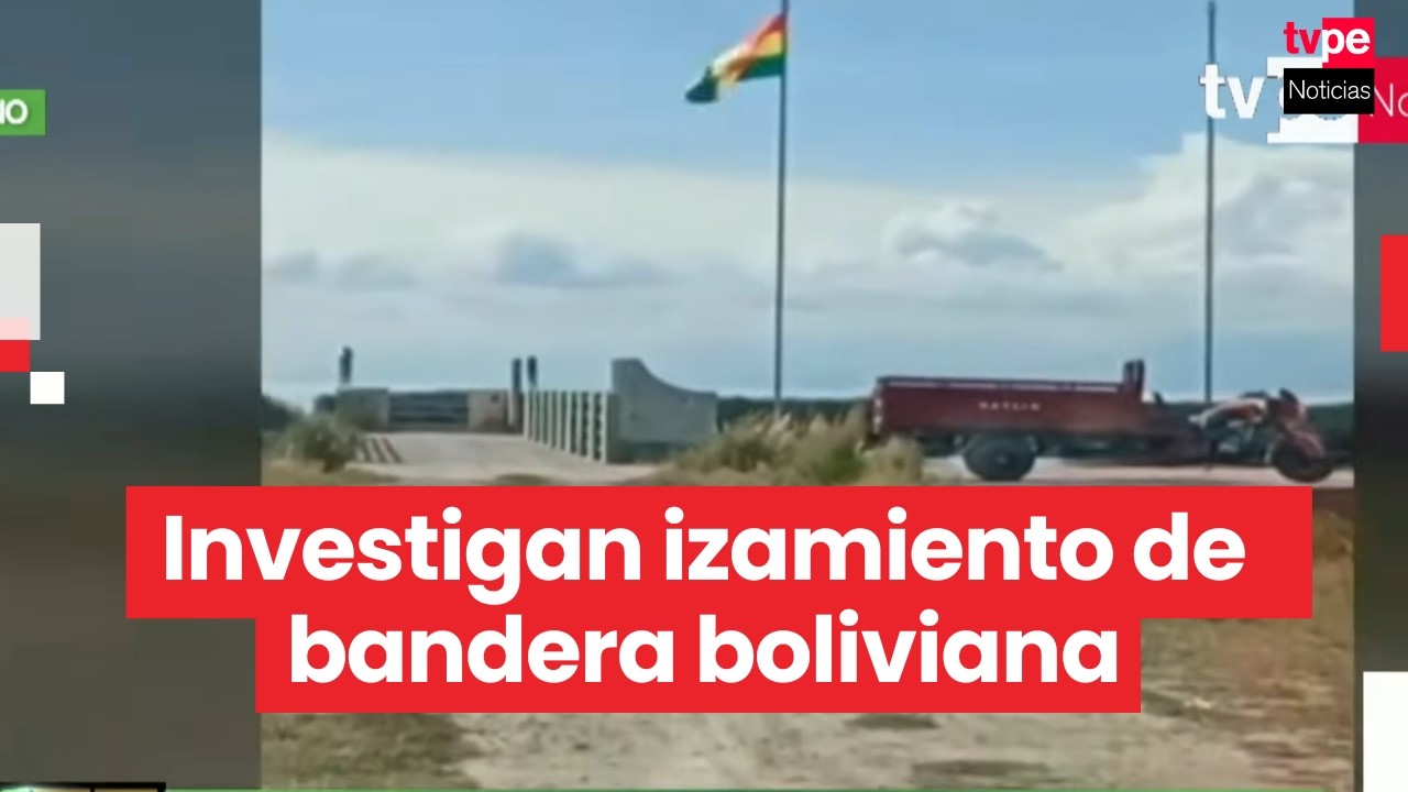 Puno: retiran bandera de Bolivia izada irregularmente en territorio peruano