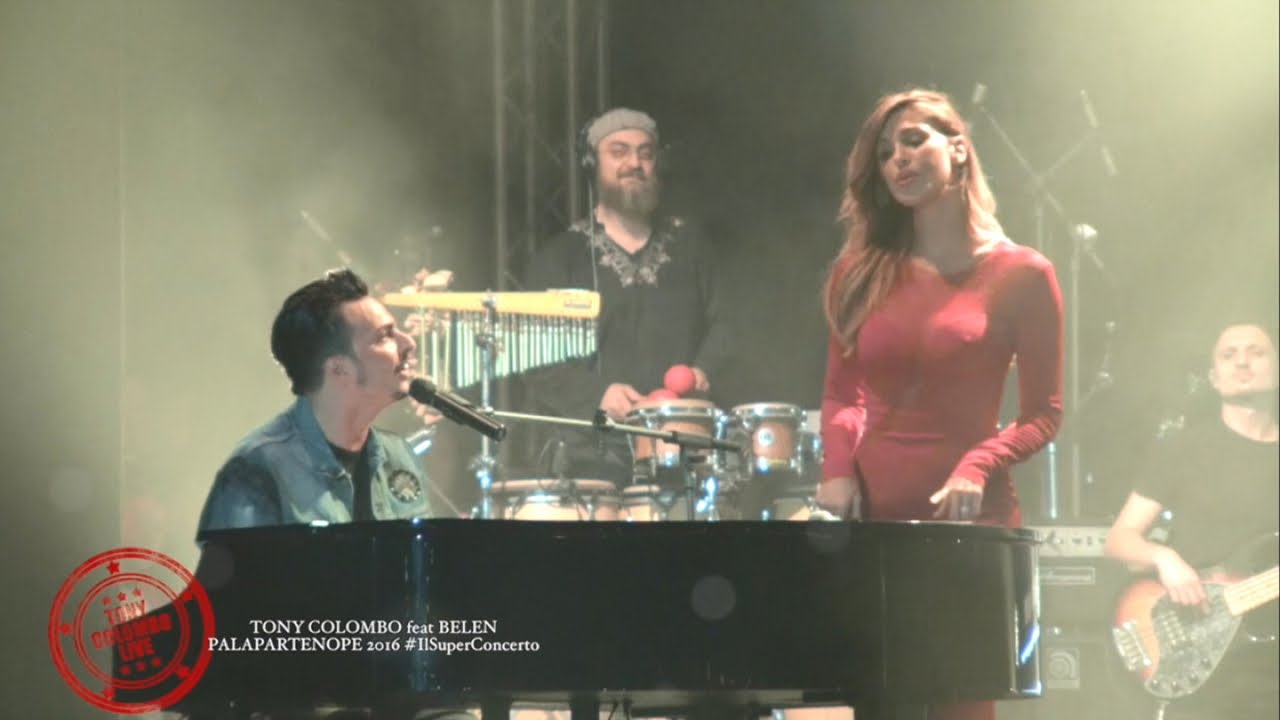 TONY COLOMBO e BELEN - Sott'e Stelle - Super Concerto Palapartenope 2016