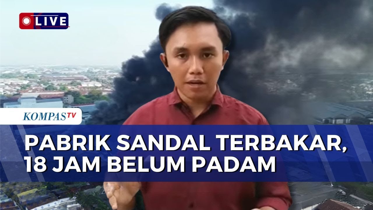 Belum Padam! Begini Situasi Kebakaran Pabrik Sandal di Medan | SAPA MALAM