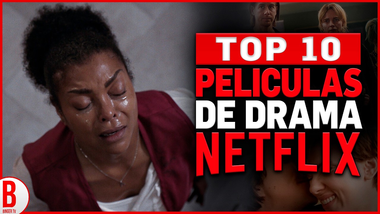 TOP 10 Mejores PELÍCULAS de DRAMA de NETFLIX
