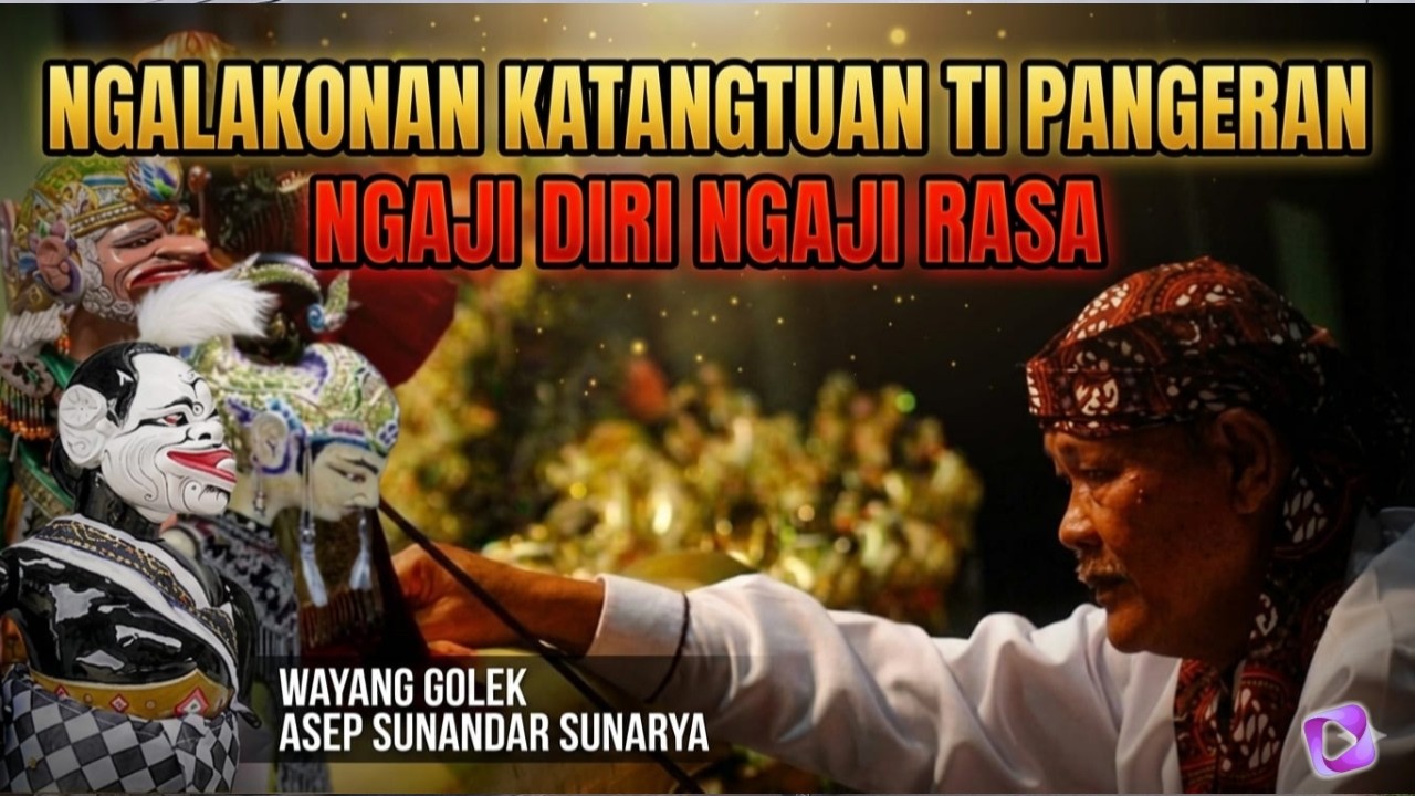 NGALAKONAN KATANGTUAN TI PANGERAN | NGAJI DIRI NGAJI RASA | Wayang golek Asep Sunandar