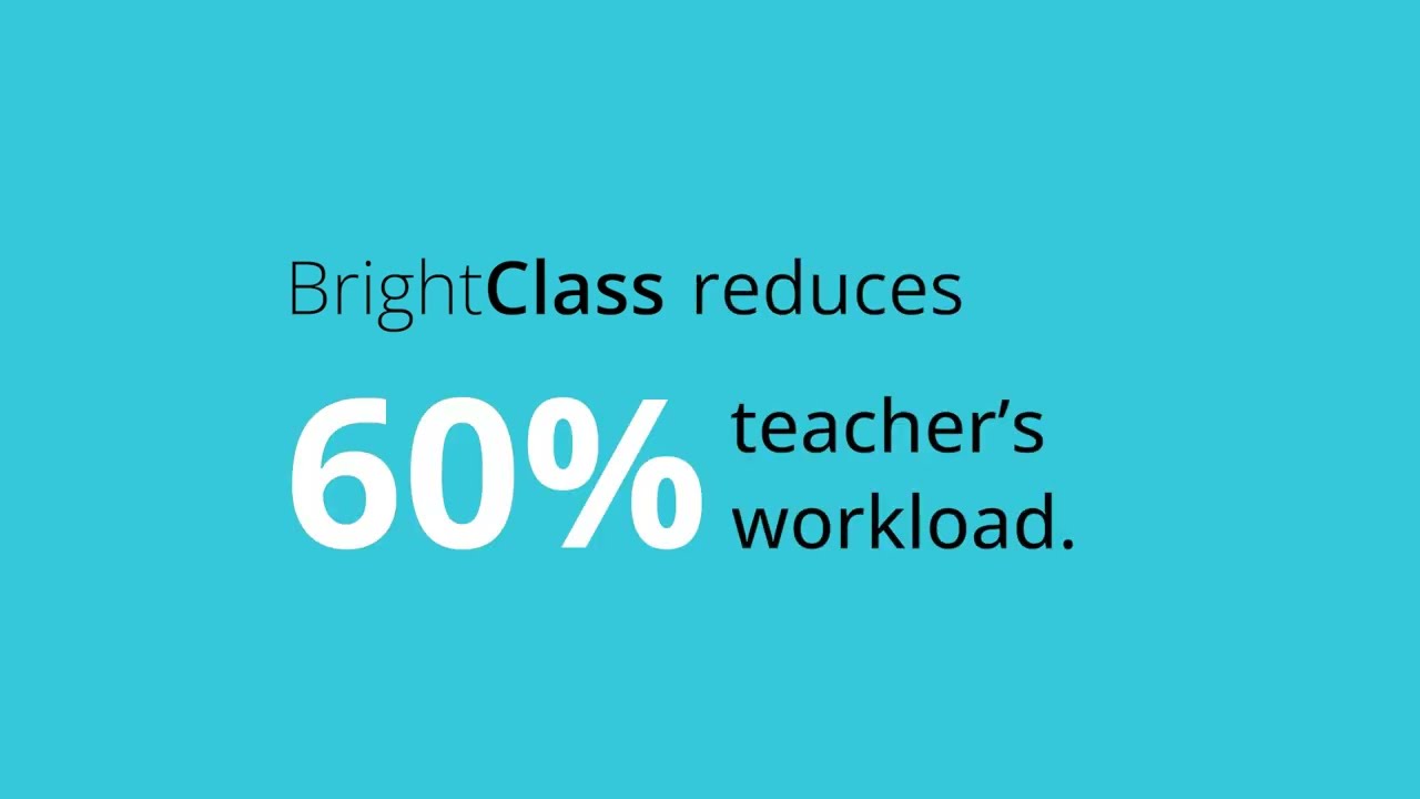 BrightClass reduces hours of teacher's workload | Try today for FREE