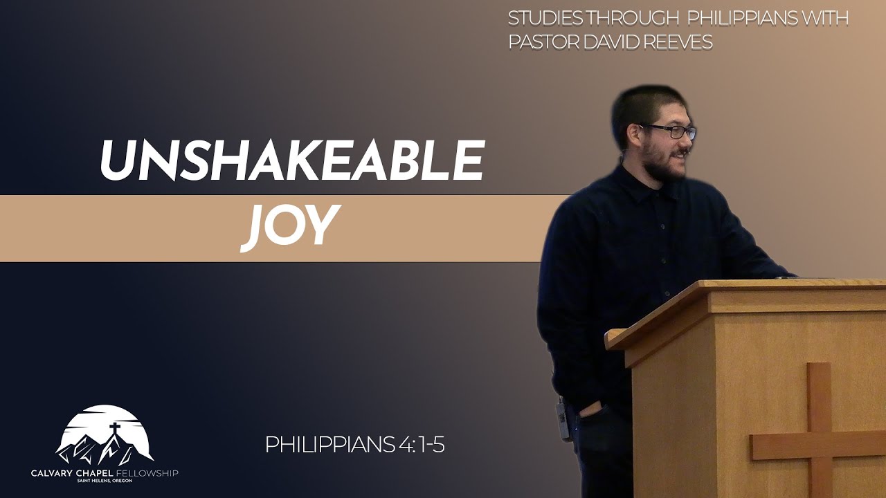Unshakable Joy | Philippians 4:1-5