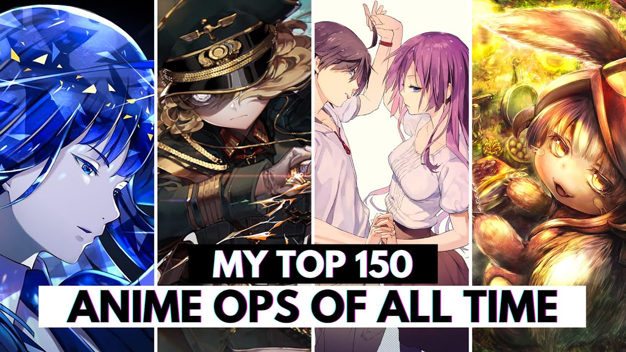 MY Top 150 Anime Openings of ALL TIME [2021]
