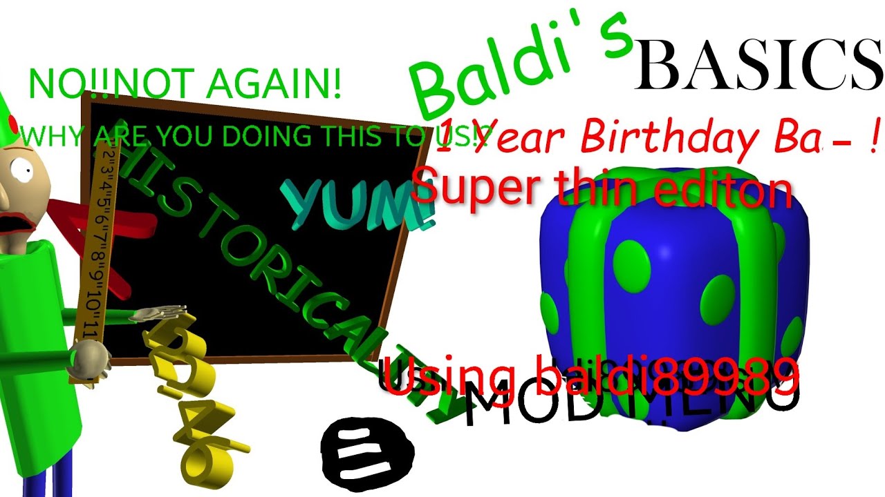 WELCOME TO BALDI'S BASICS 1 YEAR BIRTHDAY BA-!WHAT THE HECK!?|Mod menu