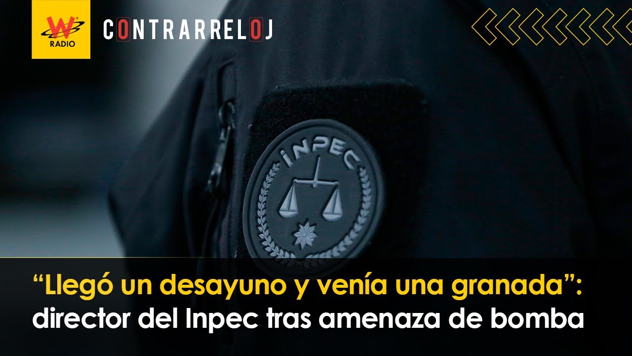 “Llegó un desayuno y venía una granada”: director del Inpec tras amenaza de bomba
