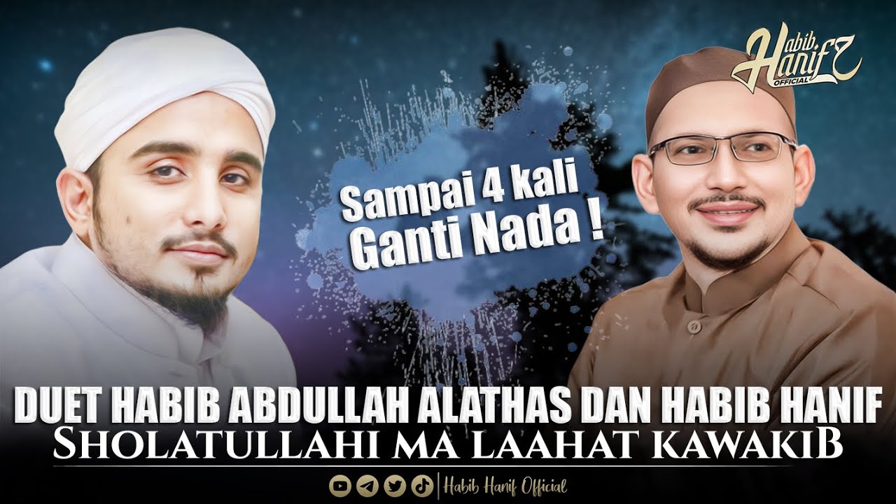 SHOLATULLAHHI MA LAHAT KAWAKIB | DUET HABIB ABDULLAH  DAN HABIB HANIF