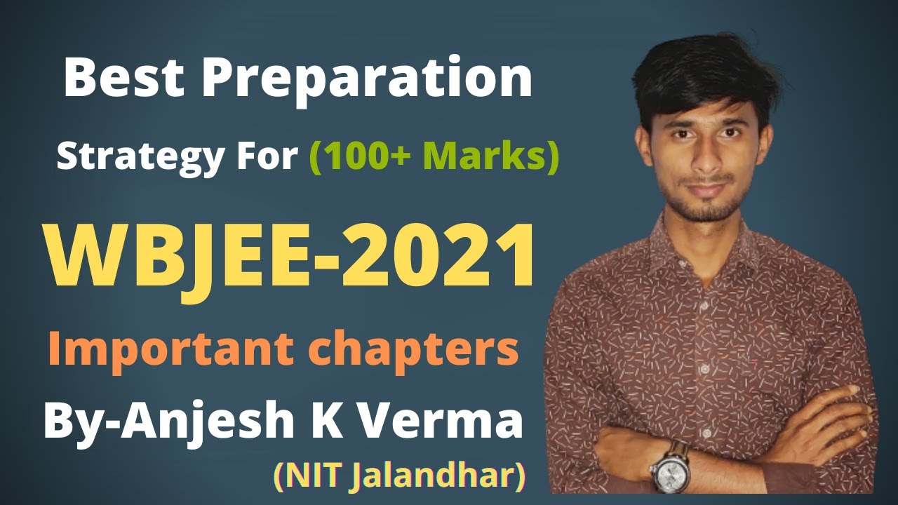 Wbjee 2021 Last 15 days Preparation tips to Score 100+ | Most Important Chapters | JU