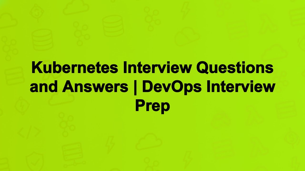 Kubernetes Interview Questions and Answers | DevOps Interview Prep