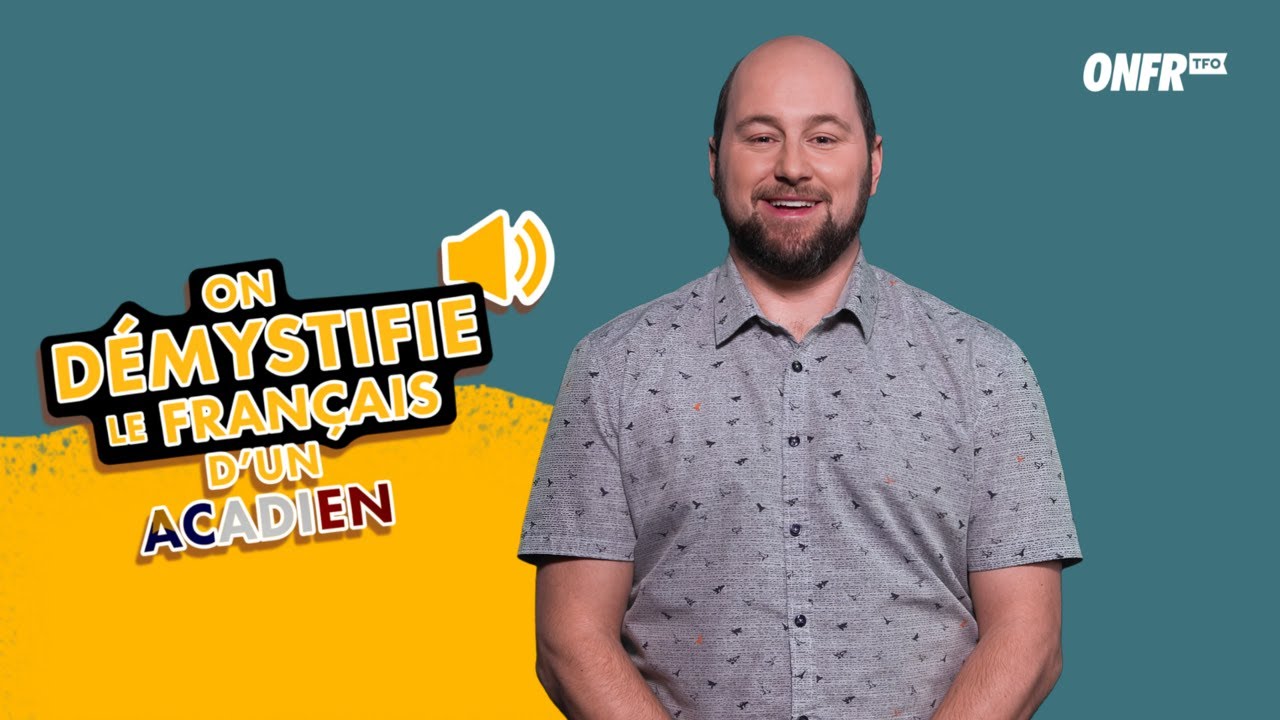 On démystifie le français... d'un Acadien