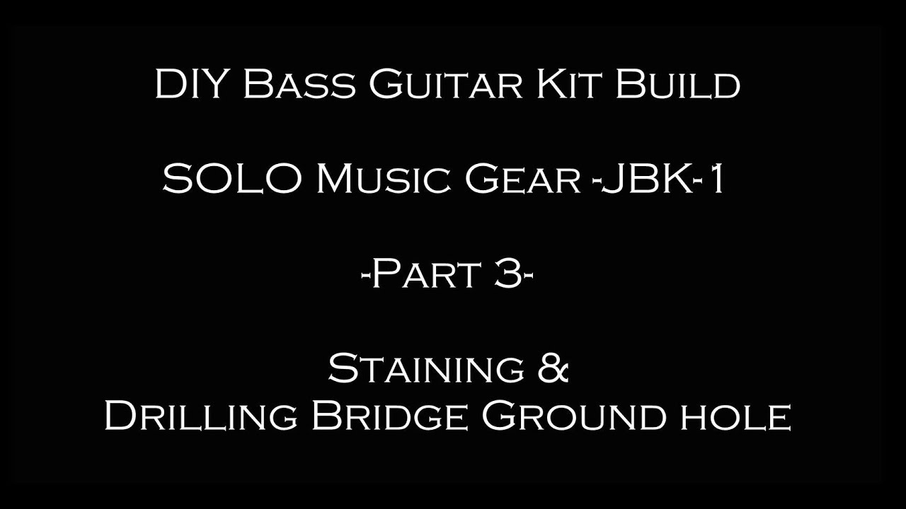 Solo Music Gear Bass Kit Build - Part 3 Staining the body and Drilling the ground bridge hole.