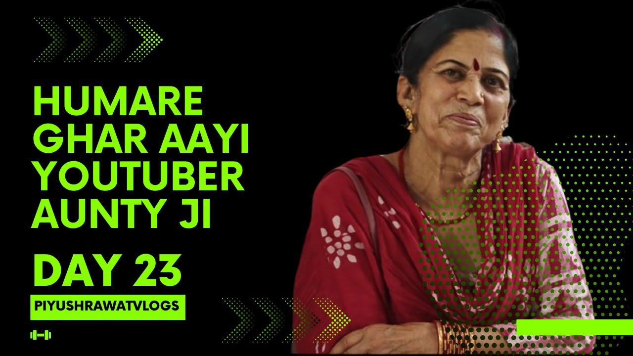 Humare Ghar Aayi YouTuber Aunty ji