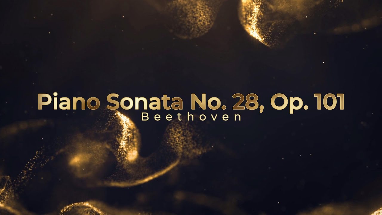 ベートーヴェン ピアノ・ソナタ第28番 イ長調 作品101（Piano Sonata No. 28 in A major, Op.101）