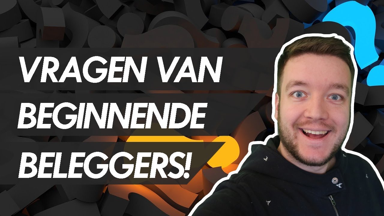 Veelgestelde Vragen door Beginnende Beleggers (MUST SEE!) - Deel 1/2