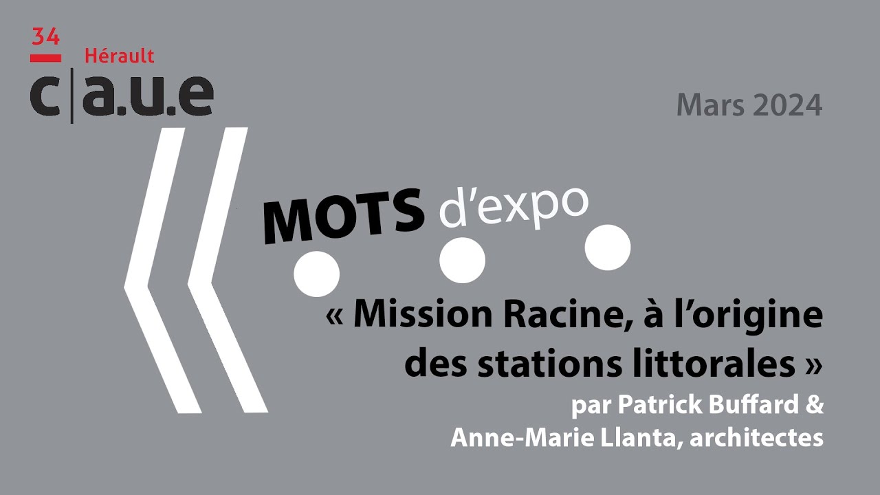Mots d'expo : Mission Racine, &agrave; l'origine des stations littorales