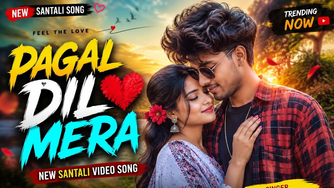 Pagal Dil Mera || New Santali video || Santali Song 2026