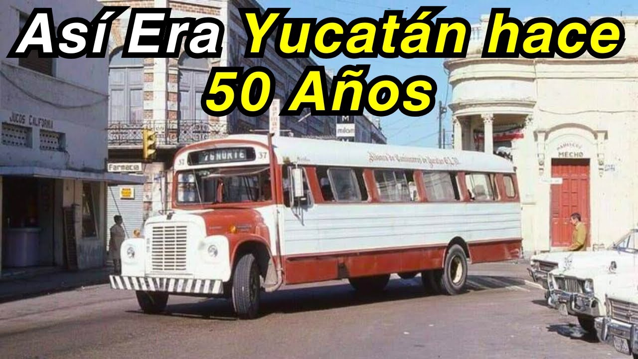 15 RECUERDOS del Viejo YUCATÁN que el Tiempo Quiso Borrar