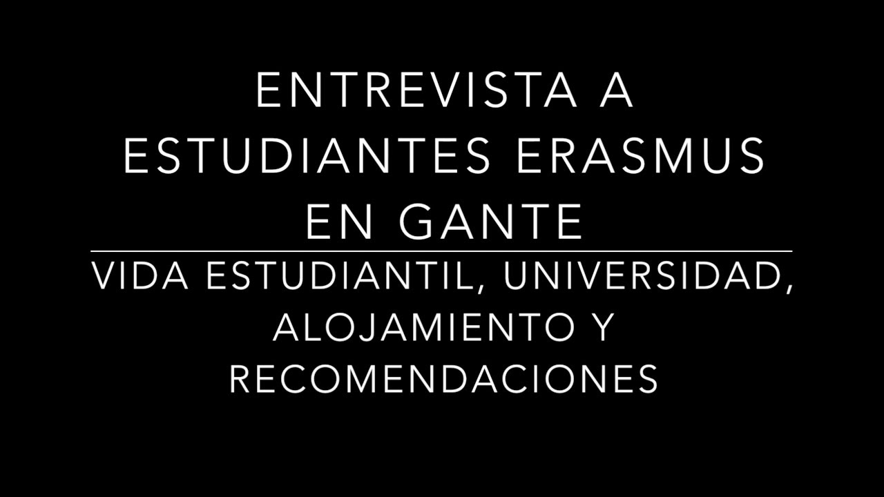 Entrevista a estudiantes Erasmus en Gante (parte II): vida estudiantil, universidad, alojamiento