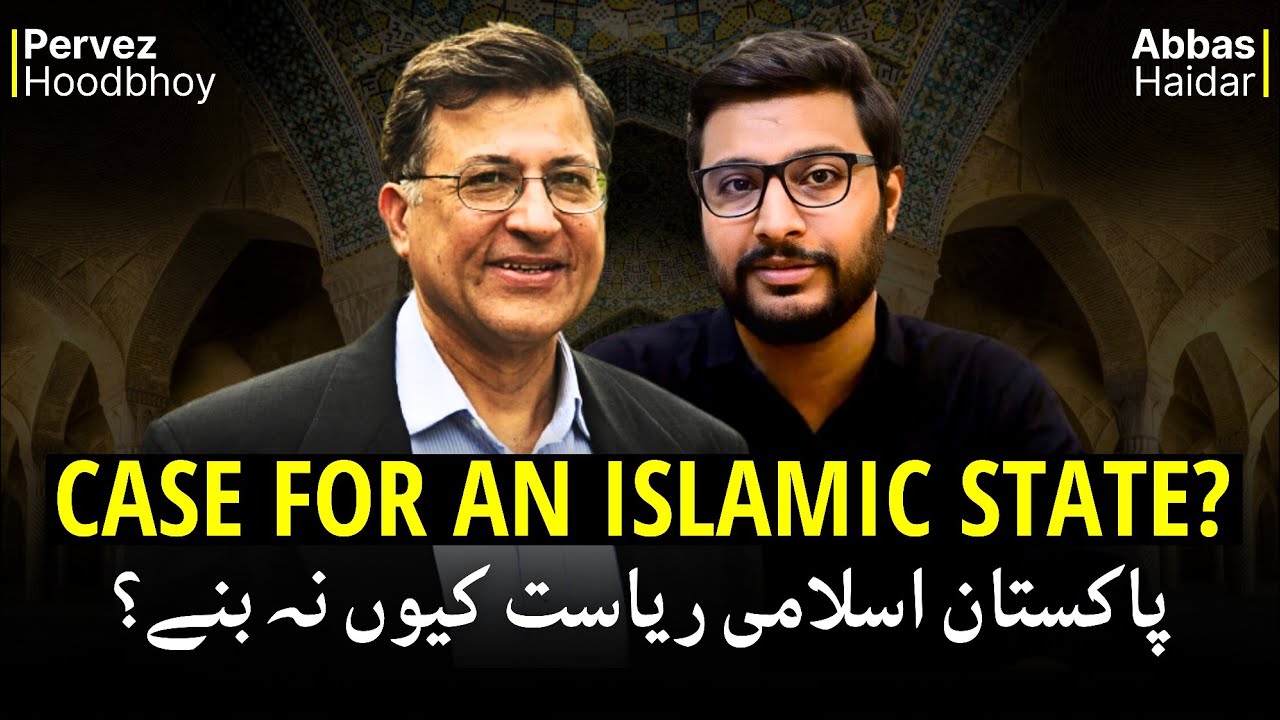 Why Pakistan Shouldn't become an Islamic State? - Dr. Pervez Hoodbhoy | Abbas Haidar | ViewPoint #29