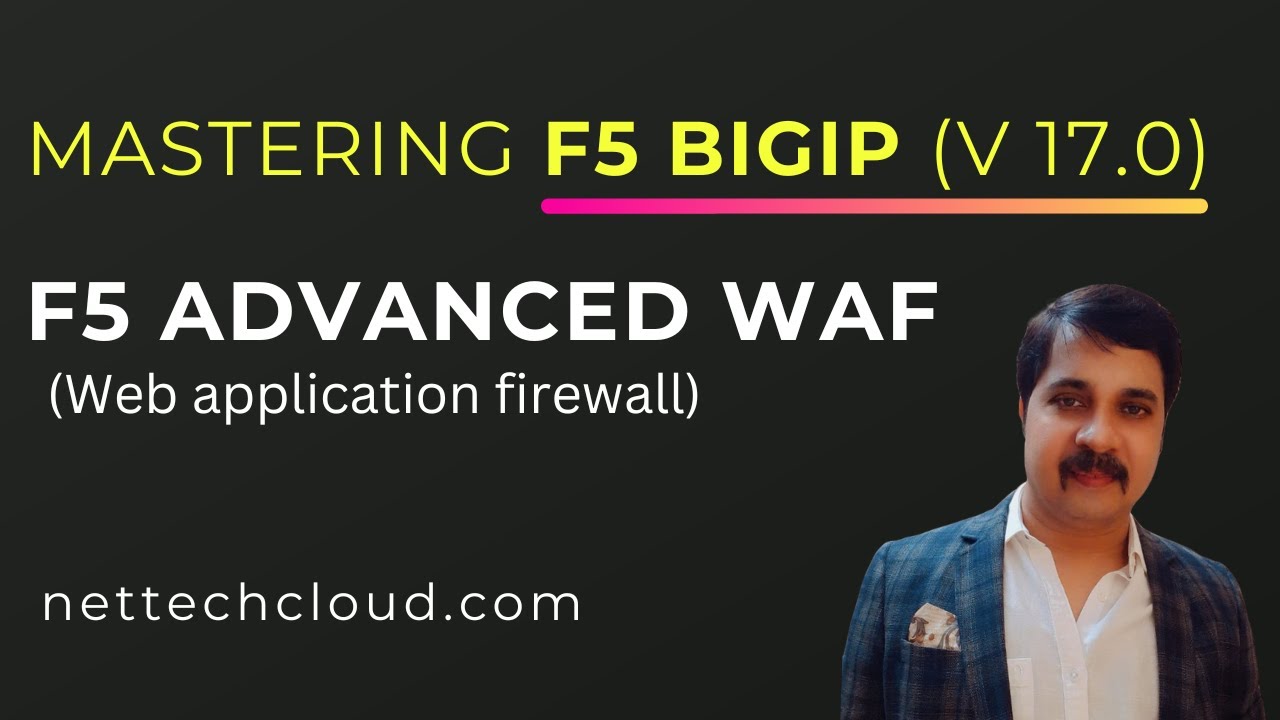 F5 BIG-IP V17.0 Advanced WAF (Web Application Firewall) | nettechcloud.com