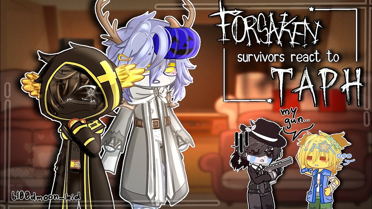 Forsaken survivors react to taph cuz he slays [] gacha reation video