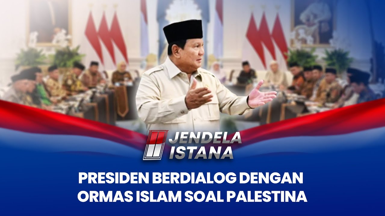 Presiden Prabowo & Ormas Islam Bersatu Atur Strategi Baru untuk Palestina | JENDELA ISTANA