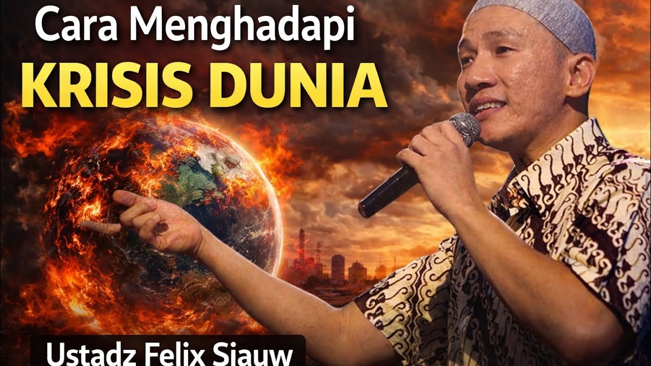 CARA MENGHADAPI KRISIS DUNIA. USTADZ FELIX SIAUW #ceramah #ustadzfelixsiauw #kajianislam #motivasi 