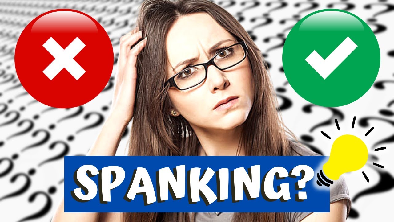 The TRUTH about Spanking!  Is it EVER ok?