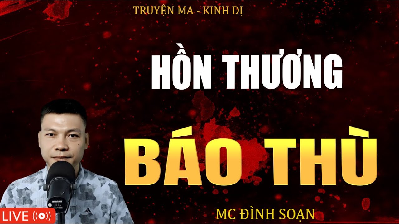 HỒN THƯƠNG BÁO THÙ | Truyện Ma Kinh Dị - Tuyển Tập Truyện Ma Đình Soạn Hay 2025
