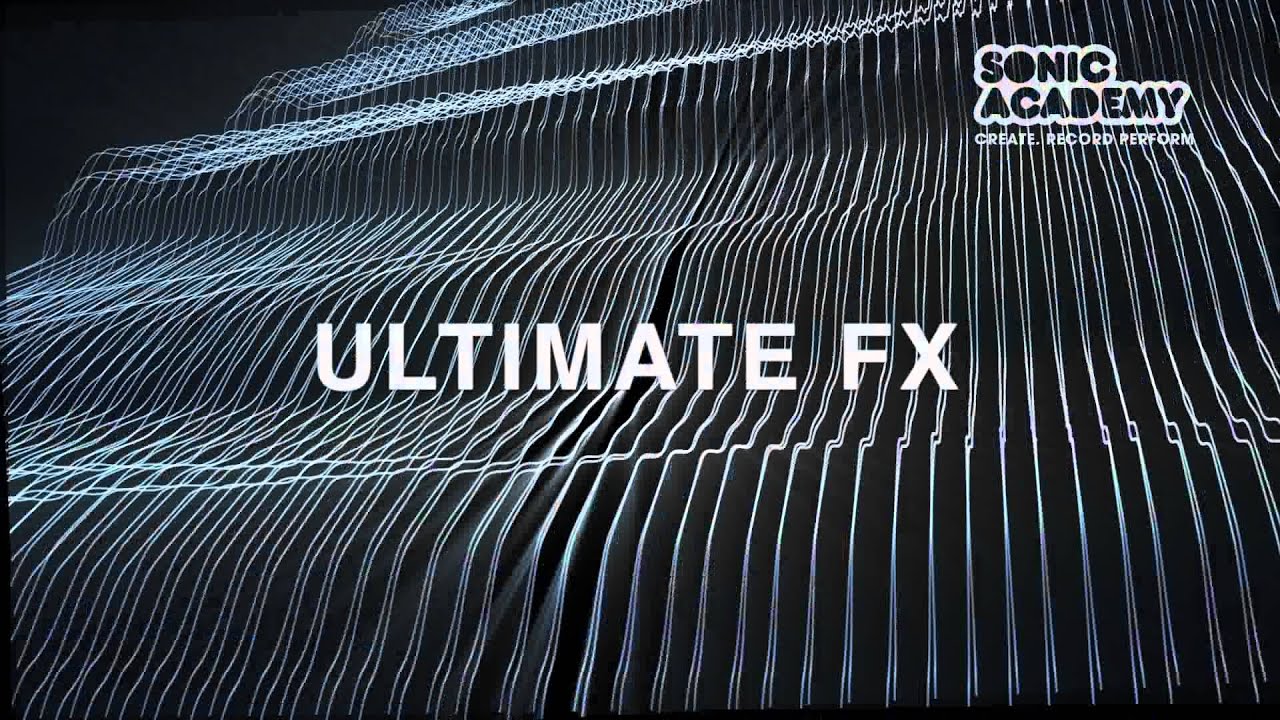 Sonic Academy - Ultimate FX Teaser