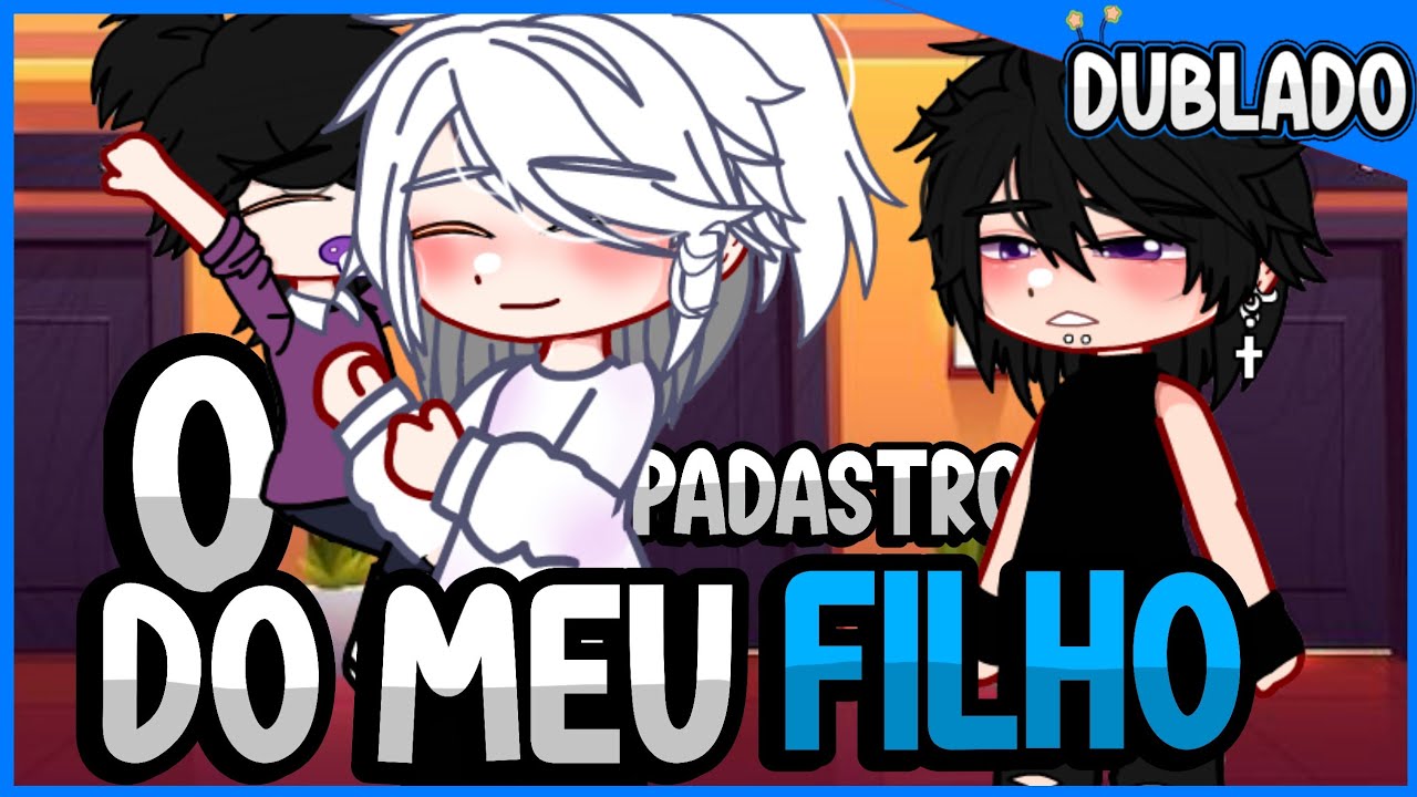🔥O PADRASTO DO MEU FILHO BL/ YAOI 🤯 { DUBLADO } Mini Filme - Gacha